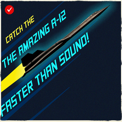 The Amazing A-12 Faster Than Sound