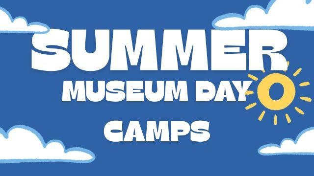 Summer Museum Day Camps